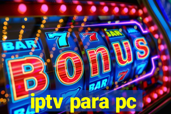 iptv para pc